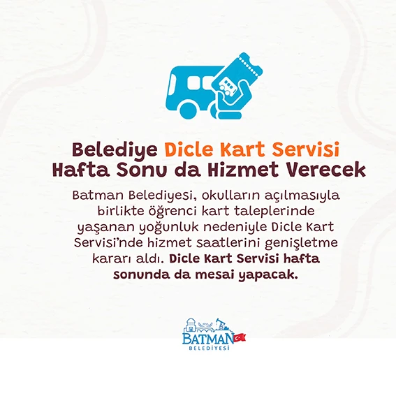 DİCLE KART SERVİSİ HAFTA SONU DA HİZMET VERECEK